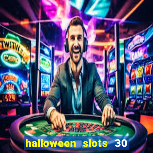 halloween slots 30 linhas multi jogos